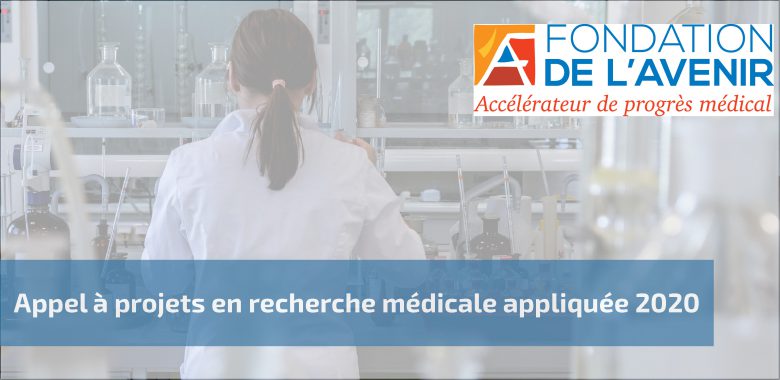 Appel à projet recherche medicale appliquee 2020 de la Fondation de l'Avenir