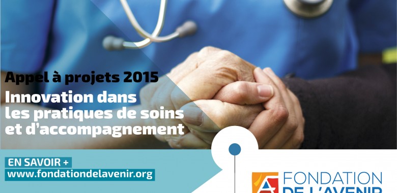 Affiche de l'appel à projets Innovation dans les pratiques de soins et d'accompagnement 2015 de la Fondation de l'Avenir